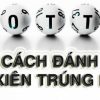 Hướng dẫn các cách chơi lô đề miền nam luôn thắng